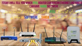 Today I will tell you which ptcl router can run on Ethernet and which one can have tanda softwere