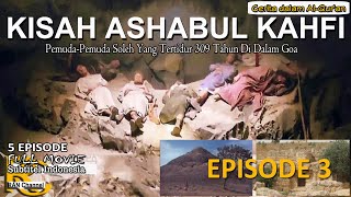 Film | KISAH ASHABUL KAHFI | EPISODE 3