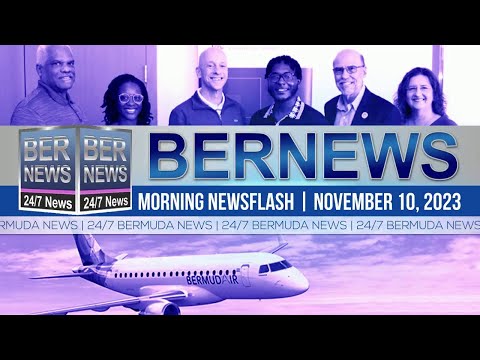 Bermuda Newsflash For Friday, November 10, 2023