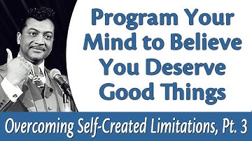 Program Your Mind to Believe You Deserve Good - Rev. Ike