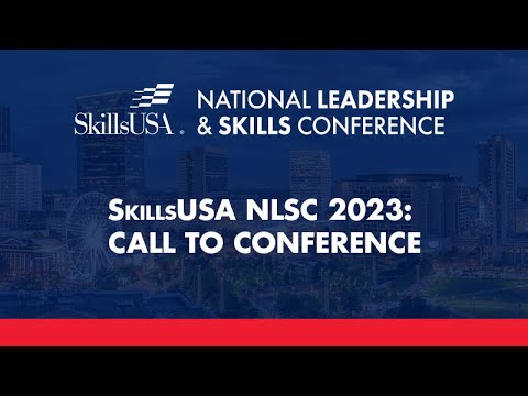 ⁣SkillsUSA NLSC 2023: Call to Conference