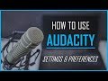 How To Use Audacity - Settings & Preferences