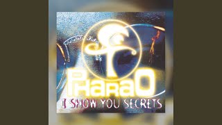 Vignette de la vidéo "Pharao - I Show You Secrets (Radio Version)"