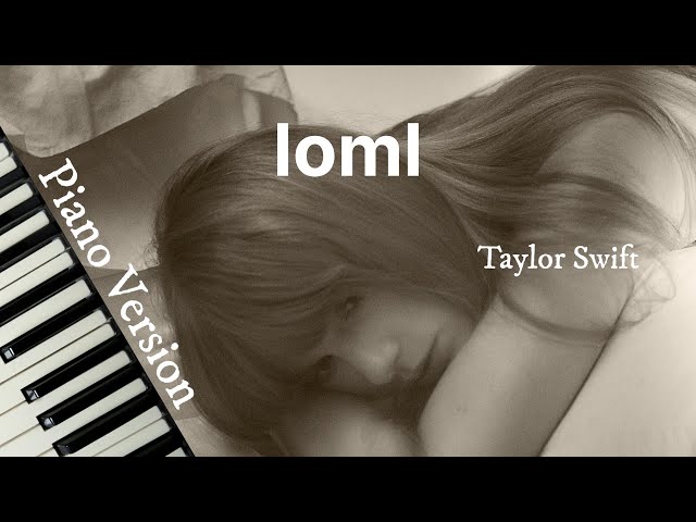 loml (Piano Version) - Taylor Swift | Lyric Video class=