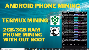 Android Termux Mining | 2GB/3GB+ phones| Cryptocurrency Mining
