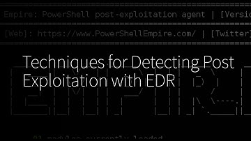 Techniques for Detecting Post Exploitation with EDR