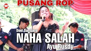 Pusang ROP | Ayu Rusdy - Naha Salah ( Doel Sumbang )