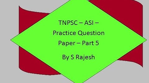 TNPSC - ASI - Practice Question Paper - Part 5