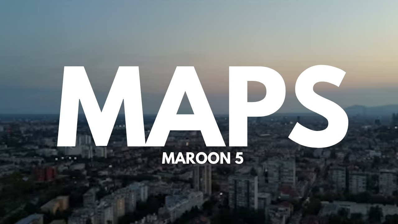 Maroon 5 - Maps (Lyrics)