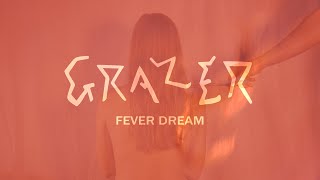 Video thumbnail of "Grazer - Fever Dream"