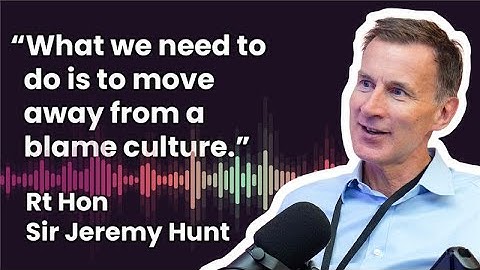"What we need to do is to move away from a blame culture" | Sir Jeremy Hunt | Voices of Care