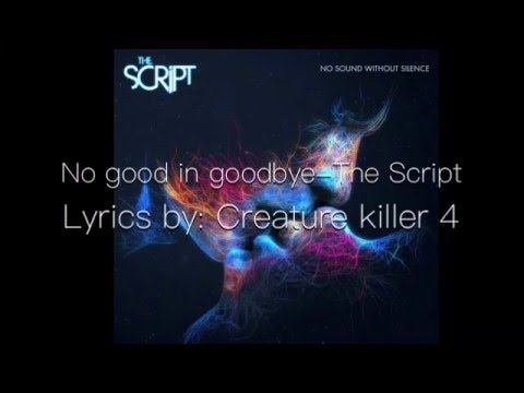 No Good in Goodbye-The Script【Lyrics】 - YouTube