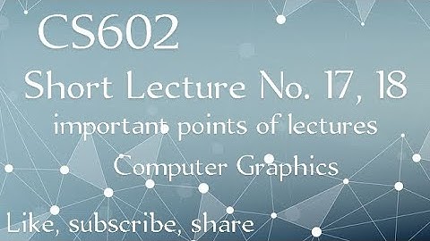 CS602 Short Lecture No 17,18 | important points of lecture 17,18 |Cs602 lecture 17 |Cs602 lecture 18