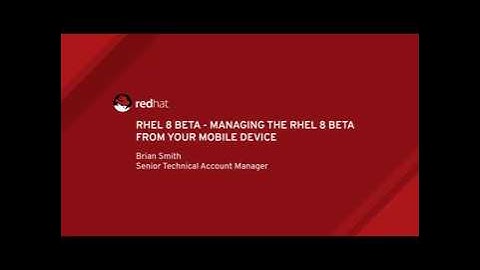 RHEL 8 Beta - Managing the RHEL 8 Beta From Your Mobile Device