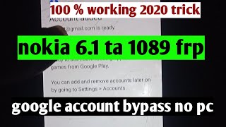 nokia 6.1 frp bypass without pc | nokia ta 1089 6.1 frp google account bypass without computer