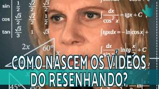COMO NASCEM OS VÍDEOS DO RESENHANDO? | RESENHANDO #142