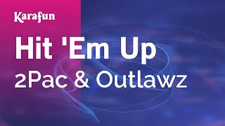 Hit 'Em Up - 2Pac & Outlawz | Karaoke Version | KaraFun