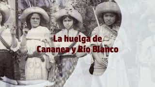 La huelga de Cananea y la rebelión de Río Blanco
