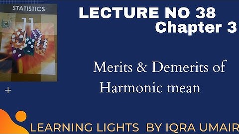 Lecture 38|| Chapter 3|| Merits & Demerits of Harmonic Mean || first year  Statistics