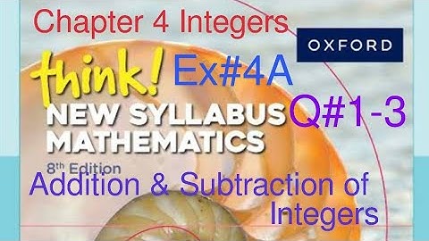 Ex#4A Q# 1-3| Chapter #4 | Addition & Subtraction of Integers| Think New Syllabus Mathematics Book 1