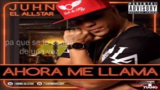 Juhn El Alll Star Ahora Me Llama (Letra)