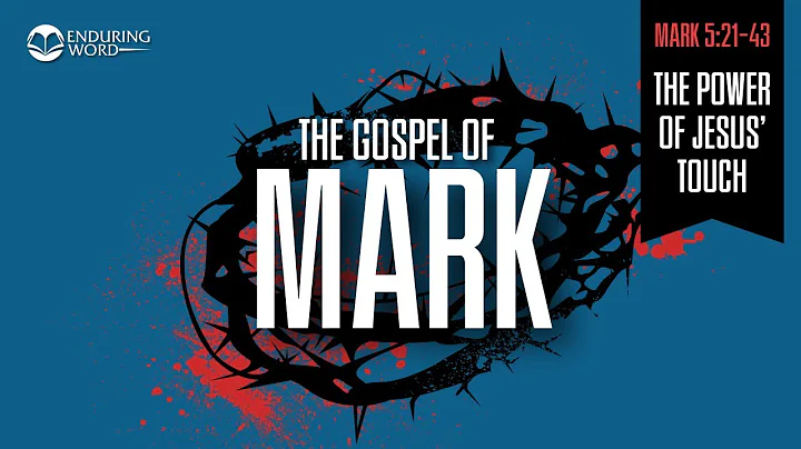 The Power of Jesus’ Touch — Mark 5:21-43 Explained