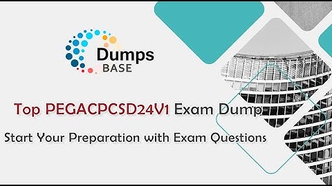 Top PEGACPCSD24V1 Exam Dumps - Use the Latest Guide to Prepare for Your Exam