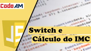 Curso/Tutorial Javascript Básico #04 - Switch e Cálculo do IMC