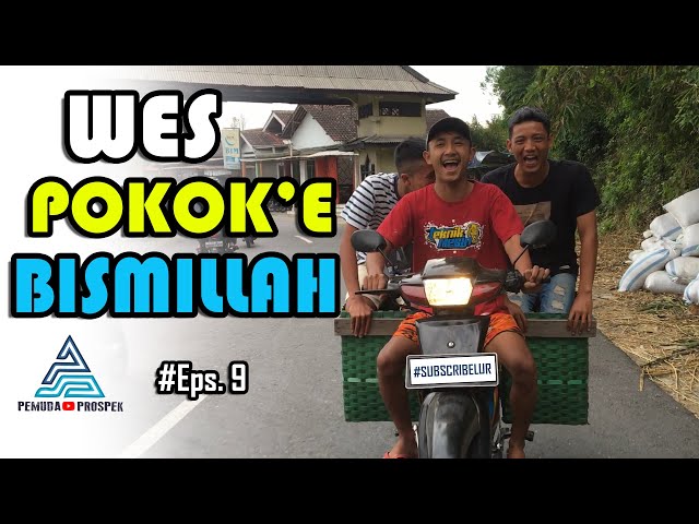 NGAKAK !! - WES POKOK'E BISMILLAH - FILM KOMEDI JAWA PEMUDA PROSPEK EPS. 9 class=