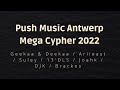 Push music antwerp mega cypher 2022  geekaa  deekaa ariieast suley 13dls joahk djk  brackos