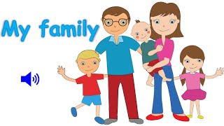 Песня  My family поможет выучить основные слова про семью на английском.
