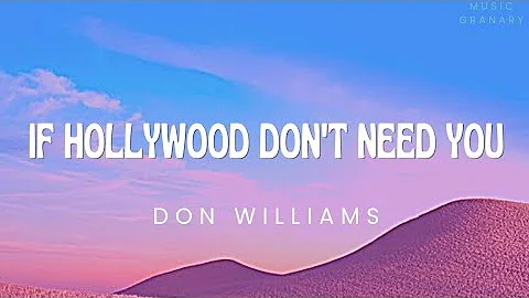 Don Williams - If Hollywood Don't Need You (Lyrics)