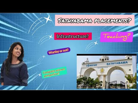 Sathyabama insider// detailed explanation about Sathyabama placements/ teaching/ infrastructure.