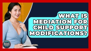 What Is Mediation For Child Support Modifications? - Second Chance Journey