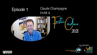 Claude Champagne invité de FestiCodev 2021 - Episode 1