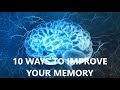 10 WAYS TO IMPROVE YOUR MEMORY  :  MEMORY HACKS AND TRICKS TO INCREASE BRAIN POWER