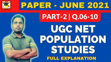 Part-2 UGC NET Population Studies Paper-II, June 2021, Q.6-10, Full Explanation