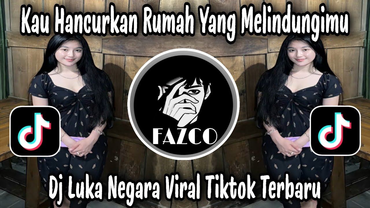 KAU HANCURKAN RUMAH YANG MELINDUNGIMU - LUKA NEGARA SOUND FYP VIRAL TIKTOK TERBARUB 2025 !!! 