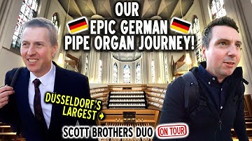 Our EPIC German Pipe Organ Journey! SCOTT BROTHERS DUO ON TOUR (Billerbeck, Düsseldorf, Lüdenscheid)