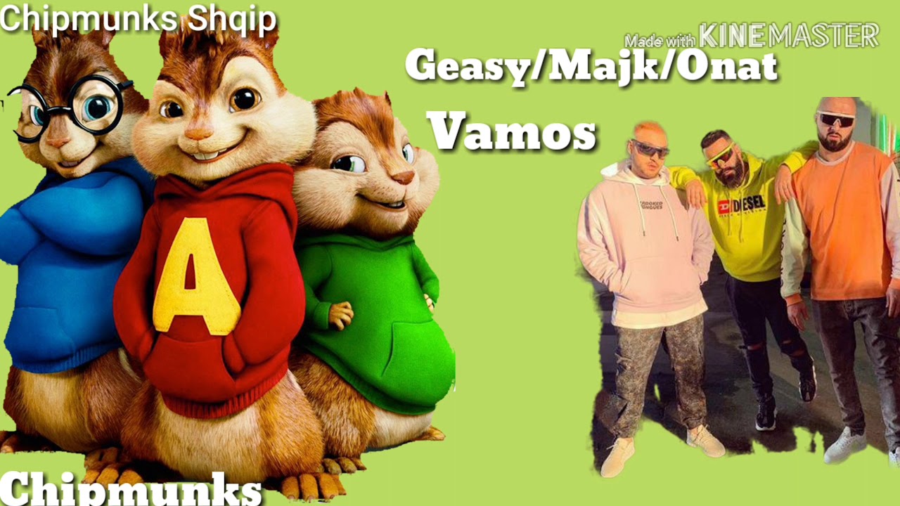 Geasy Majk Onat Vamos Versioni I Chipmunks Youtube youtube