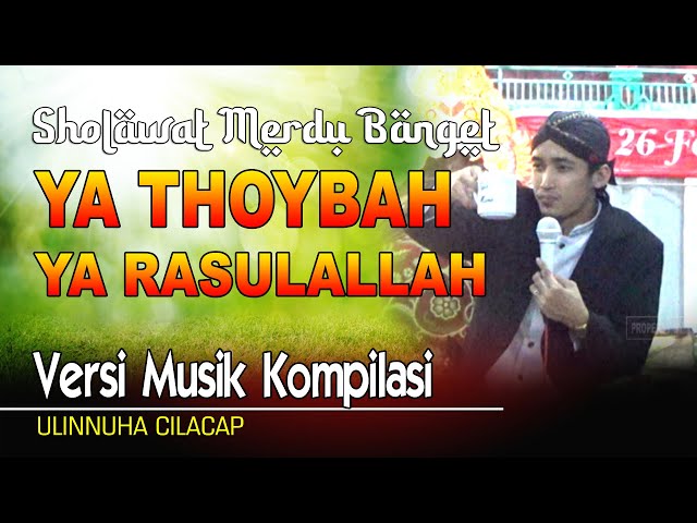 Ya Thoybah & Ya Rasulallah || Sholawat Merdu Mas Ulinnuha Full Iringan Musiknya class=