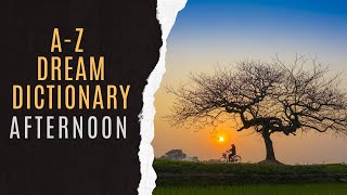 🌇Afternoon Symbolism | Decoding Afternoon Dreams | Afternoon Dream Dictionary