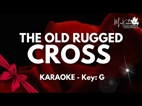 The Old Rugged Cross Christian Karaoke Songs With Lyrics Key Of G The Old Rugged Cross Christian Karaoke Songs With Lyrics Key Of G