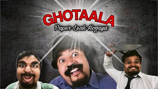 Ghotaala - Paper Leak Hogaya | Zamaanaa