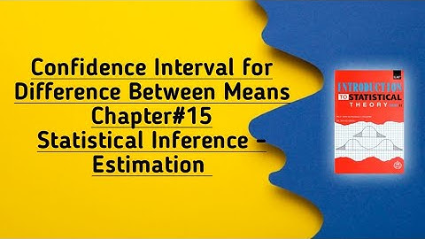 Solved Example#15.24 ||Chapter#15 ||Statistical Inference - Estimation
