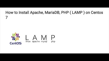 How to Install Apache, MariaDB, PHP ( LAMP ) on Centos 7