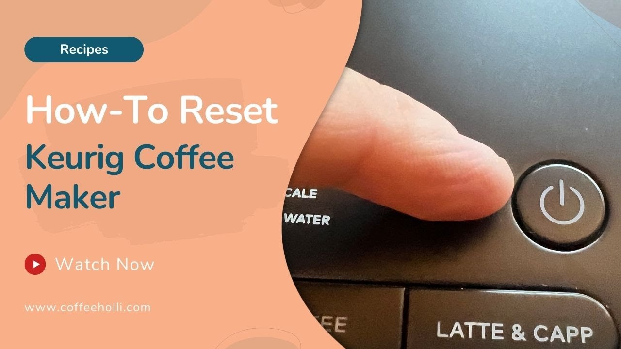 How To Reset A Keurig Coffee Maker In 5 Easy Steps YouTube
