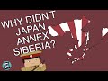 Why didnt japan annex siberia during the russian civil war short animated documentary