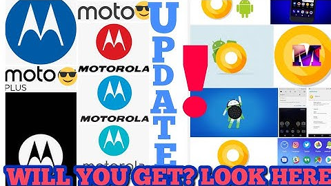 MOTO PHONES THAT WILL GET ANDROID OREO 8.0 UPDATE!