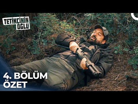 Tetikçinin Oğlu 4. Bölüm | ÖZET